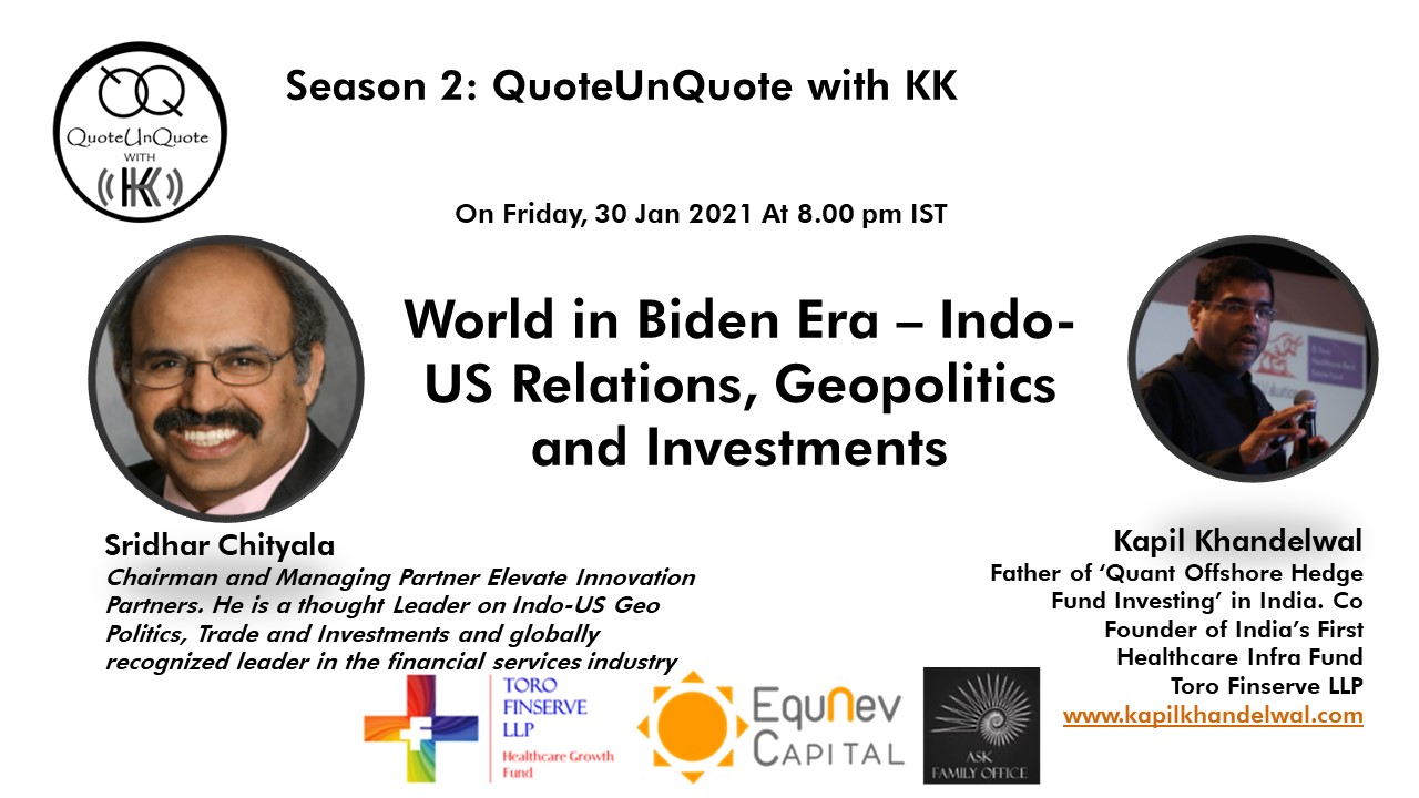 2021 : Season 2 14 World in Biden Era – Indo-US Relations, Geopolitics and Investments