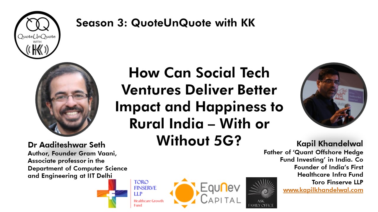 2022 : Season 3 5 How Can Social Tech Ventures Deliver Better Impact and Happiness to Rural India – With or Without 5G?