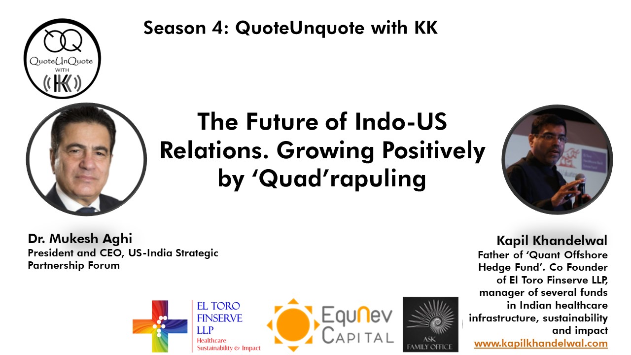 The Future of Indo-US Relations. Growing Positively by ‘Quad’rapuling